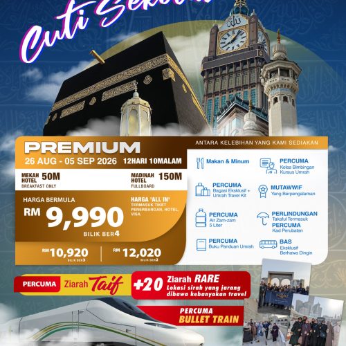 Istimewa Ziarah Umrah Cuti Sekolah (Premium) Musim 2026 / 1447H (OGOS 2026)